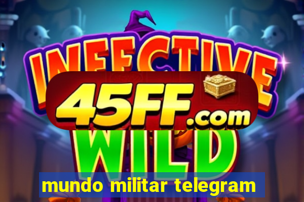 mundo militar telegram